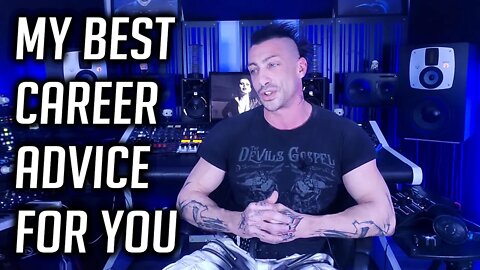 My Best Career Advice For Musicians, Producers, Engineers - First Video of The Year 2021 💪