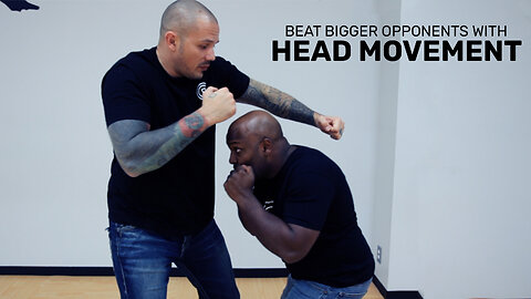 BEAT Bigger Opponents With Head Movement