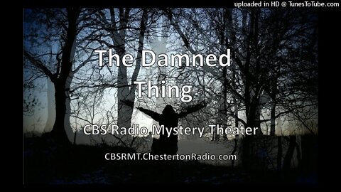 The Damned Thing - CBS Radio Mystery Theater