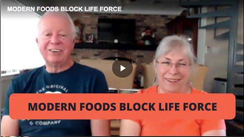 How modern foods block life force