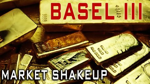 What Is Basel III? How Will It Affect Gold & Silver Prices?