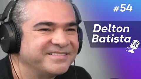 DELTON BATISTA | Acelerador de Negócios #54