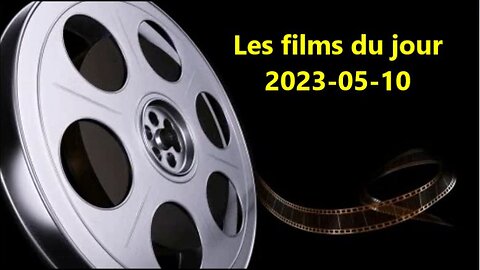 Les films du jour = 2023-05-10