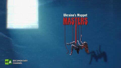 Ukraine's Muppet Masters | RT Documentary