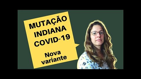 Mutação do coronavirus: Variação Indiana do covid-19 mais detalhes.