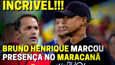 INCRÍVEL! BRUNO HENRIQUE MARCOU PRESENÇA NO MARACANÃ EM JOGO DE FLAMENGO X CORINTHIANS