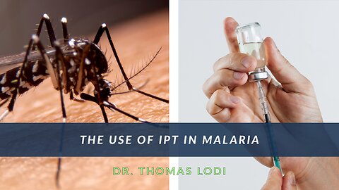 The Use of IPT in Malaria