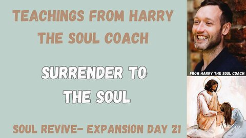 Surrender to the Soul - Day 21