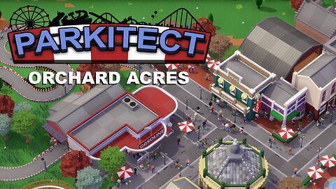 Parkitect Campaign - Orchard Acres - Episode 15