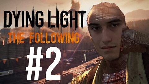 Punching Zombies In The Face Again #2 (Dying Light: The Following)