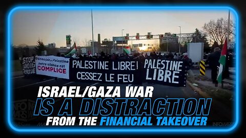 Critical Intel: The Israel/Gaza War is a Distraction From the Financial Takeover/p