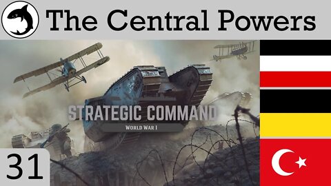 SC:WW1 | Central Powers (Veteran Difficulty) | Ep 31 - Nearing the End