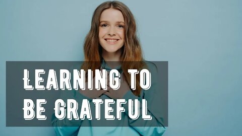 Learning to Be Grateful | Smart Spiritual Solutions