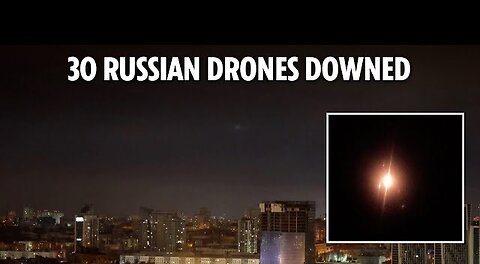 Ukraine downs 30 Russian drones in impressive aerial defense operation