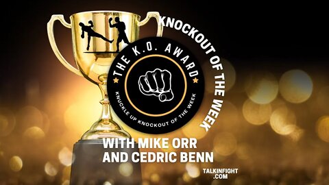 Knockout of the Week ep14 | Knuckle Up with Mike Orr and Cedric Benn | Talkin Fight