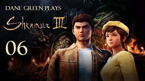 Dane Green Plays Shenmue III Part 06