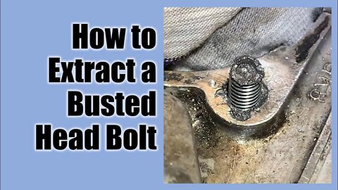 Remove and Extract a Broken Busted Head Bolt with an Easy DIY Method