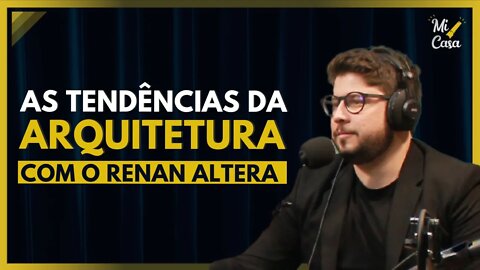 Os ciclos de MODA e das TENDÊNCIAS no mundo da ARQUITETURA | Altera Arquitetura | Cortes do Mi Casa