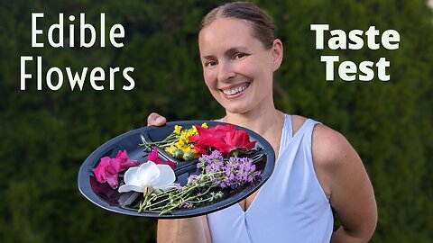 Delicious and Disgusting: Taste Testing Homegrown Edible Flowers