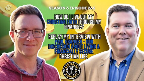 How do I live out my Christian Faith through my finances? Replay my interview with Paul Granger