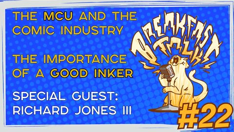 The importance of a good inker-Breakfast Talk-Episode 22 W/ Richard Jones 3rd