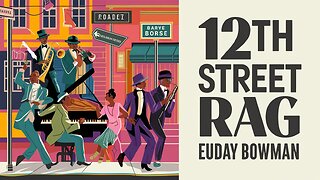 12th Street Rag - Euday Bowman | Classic Ragtime Piano Performance