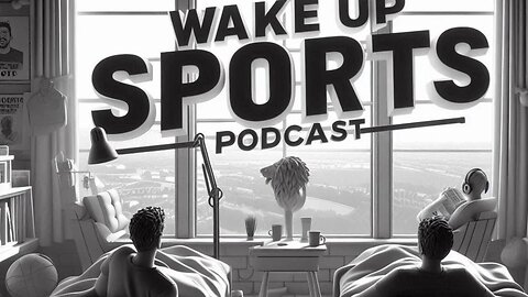 Wake up Sports Podcast