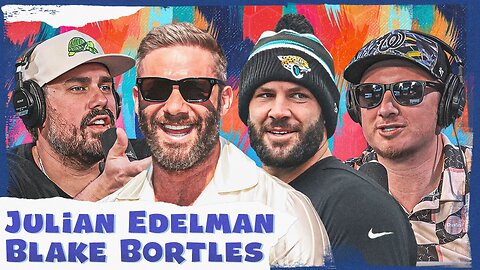 JULIAN EDELMAN TELLS US A JOKE THAT GOT CUT FROM THE TOM BRADY ROAST + REIGNING BOTY BLAKE BORTLES