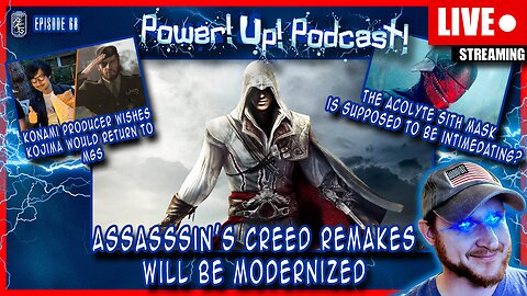 Assassin's Creed Remakes Apparently Will Be Modernized? MGS and Star Wars | Power!Up!Podcast! Ep 68