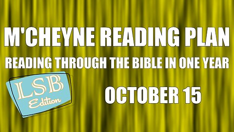 Day 288 - October 15 - Bible in a Year - LSB Edition