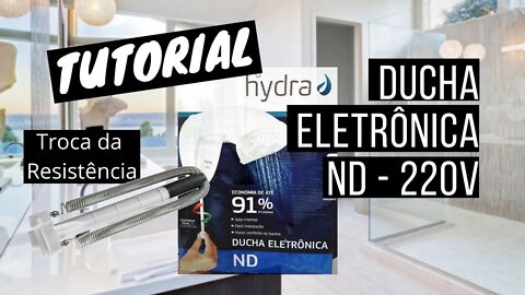 Tutorial Consertar Ducha Hydra ND: Como Trocar a Resistência | Geekmedia