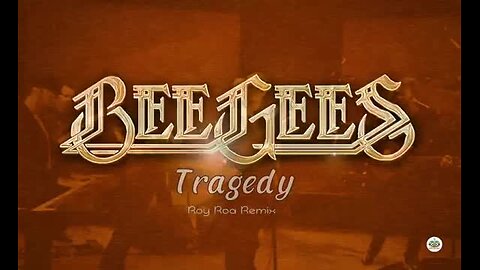 Bee Gees - Tragedy (Roy Roa Remix 2024)