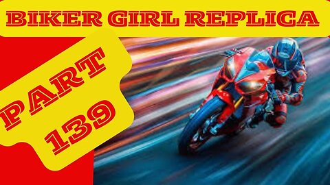 Biker Girl Replica Part 139