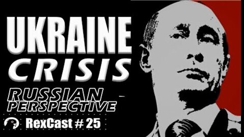 UKRAINE CRISIS: THE RUSSIAN PERSPECTIVE