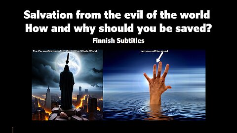 Salvation from the evil of the world How and why should you be saved