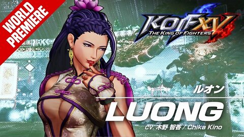 KOF XV｜LUONG｜Trailer #22 『ザ・キング・オブ・ファイターズXV』｜ルオン ｜トレーラー #22