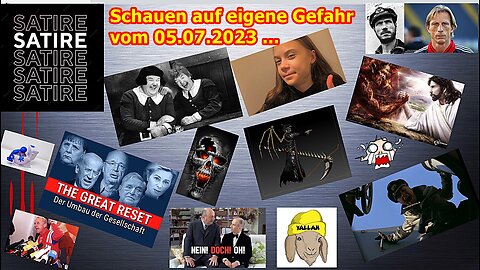 Satire, schauen auf eigene Gefahr vom 05.07.2023 ...