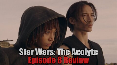 Star Wars: The Acolyte - Episode 8 Review