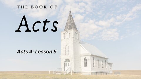 The Book of Acts (Chapter 4, Lesson 5) - Pastor Jeremy Stout