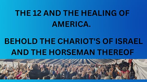 THE GATHERING OF THE 12 AND THE RISE OF AMERICA