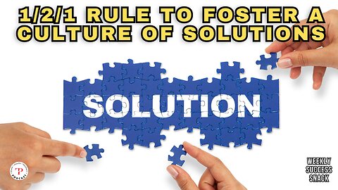 My 1-2-1 Rule for a Solutions Oriented Team