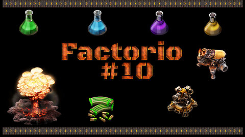 10 - 2024 - Factorio Hours 16-18