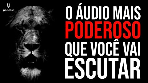 Impossível Você NÃO SE TRANSFORMAR ouvindo esse Áudio | PODCAST MOTIVACIONAL