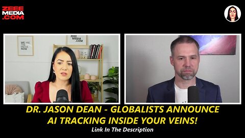 DR. JASON DEAN - GLOBALISTS ANNOUNCE AI TRACKING INSIDE YOUR VEINS!