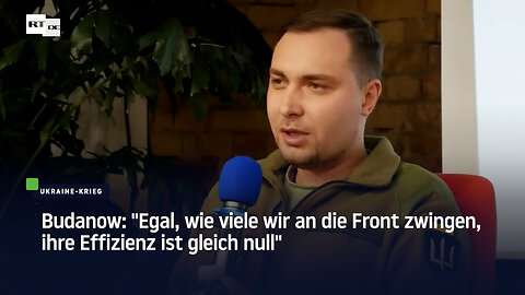 Budanow: "Egal, wie viele wir an die Front zwingen, ihre Effizienz ist gleich null"