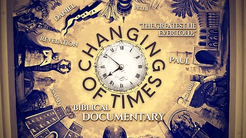 The Times Changing Documentary ( Christian Bible )