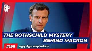 The Rothschild Mystery Behind Macron | #GrandTheftWorld 199 (Clip)