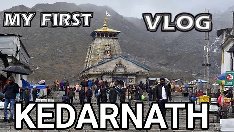 My first vlog kedarnath temple in 2023 MY FIRST VLOG 😅 | my first vlog kedarnath vlog ❤️ | my first vlog on youtube