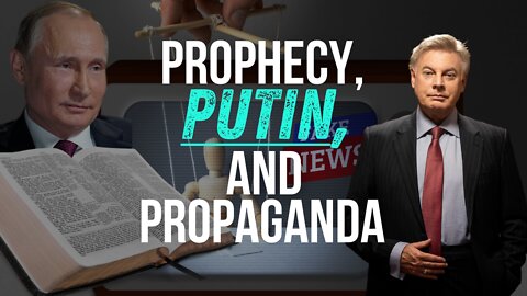 Prophecy, Putin, and Propaganda | Lance Wallnau