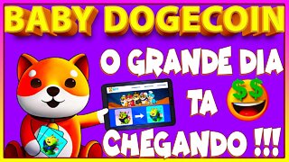 BABY DOGECOIN O GRANDE DIA TA CHEGANDO !!!